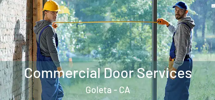 Commercial Door Services Goleta - CA