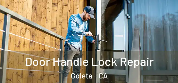 Door Handle Lock Repair Goleta - CA