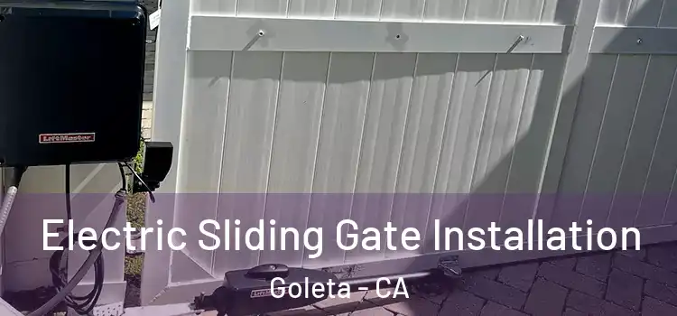 Electric Sliding Gate Installation Goleta - CA