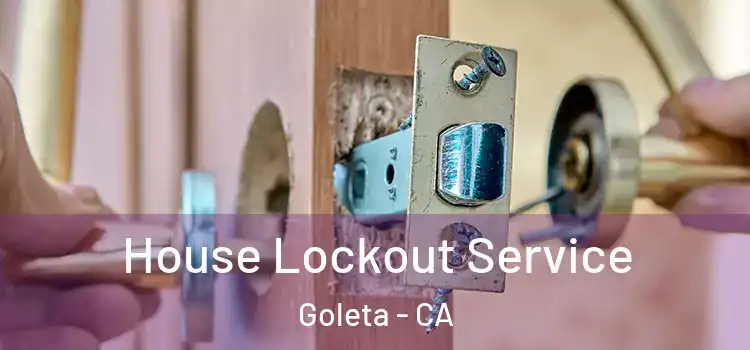 House Lockout Service Goleta - CA