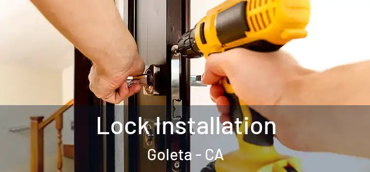 Lock Installation Goleta - CA