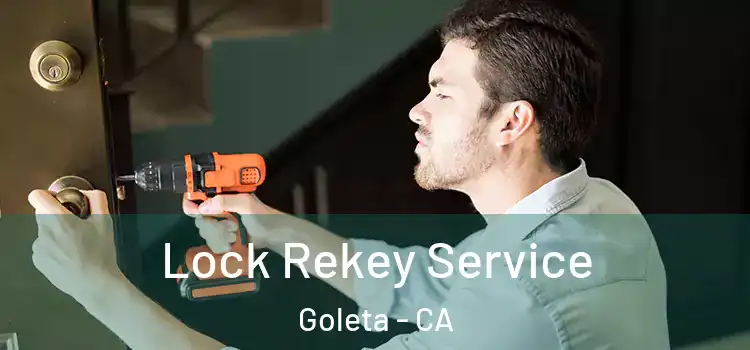 Lock Rekey Service Goleta - CA
