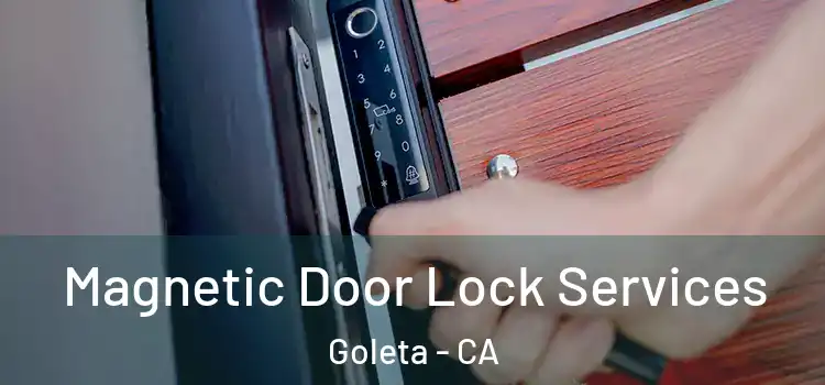 Magnetic Door Lock Services Goleta - CA